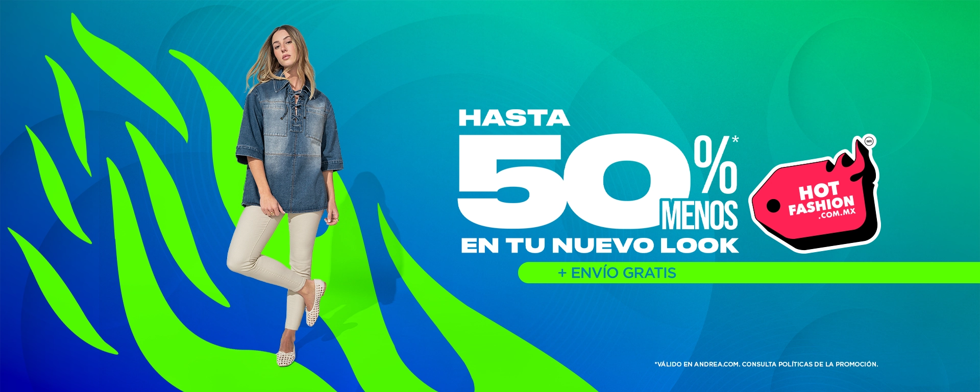 Hasta 50% menos en tu nuevo look | Andrea en Línea​